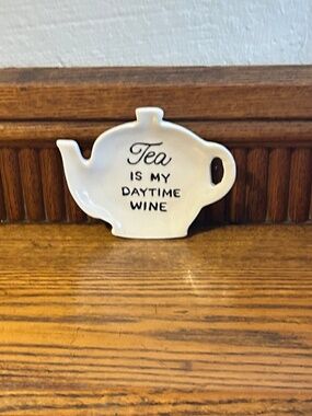 Tea Lover, Tea Bag Rest "TEA is my daytime wine"